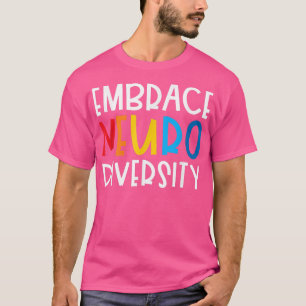 Embrace Neurodiversity Adhd Autism Fighter Autism T-Shirt
