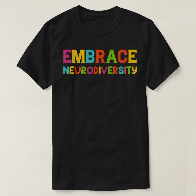 Embrace Neurodiversity Autism Awareness Month Supp T-Shirt (Design Front)