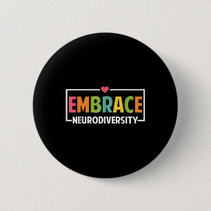 Embrace Neurodiversity Autism Neurodivergent Aware 6 Cm Round Badge