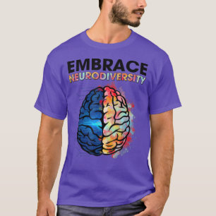 Embrace Neurodiversity Brain ADHD Autism Awareness T-Shirt