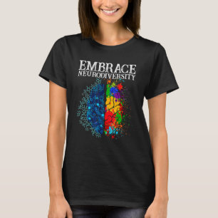Embrace Neurodiversity Brain Adhd Autism Awareness T-Shirt