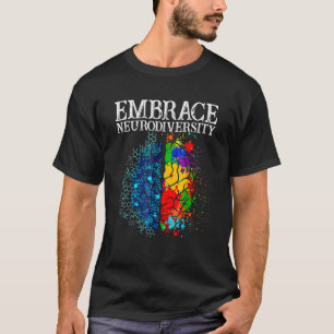 Embrace Neurodiversity Brain ADHD Autism Awareness T-Shirt