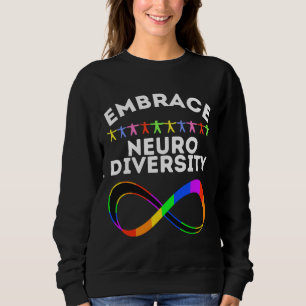 Embrace Neurodiversity Brain Embrace Adhd Autism A Sweatshirt