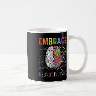 Embrace Neurodiversity Brain Embrace Adhd Autism Coffee Mug