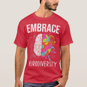 Embrace Neurodiversity Brain Funny ADHD Autistic P T-Shirt
