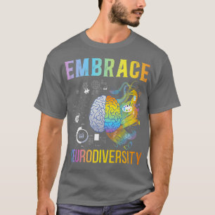 Embrace Neurodiversity Design Embrace ADHD Autism  T-Shirt