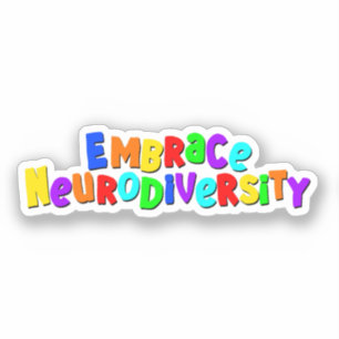 Embrace Neurodiversity   Neurodivergent Awareness