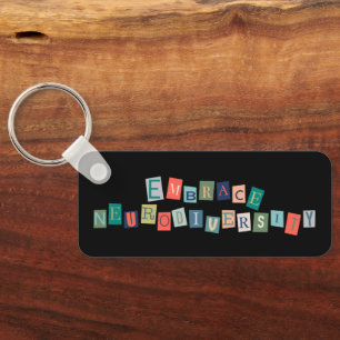 Embrace Neurodiversity   Neurodivergent Awareness Key Ring
