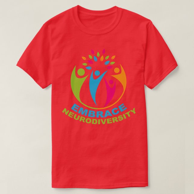 Embrace Neurodiversity T-Shirt (Design Front)