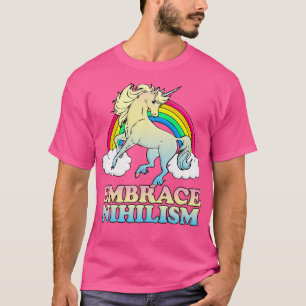 Embrace Nihilism Nihilist Memes Dark Humour T-Shirt