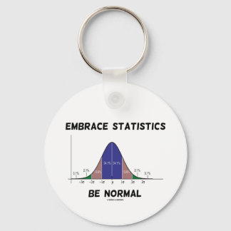 Embrace Statistics Be Normal (Bell Curve) Key Ring