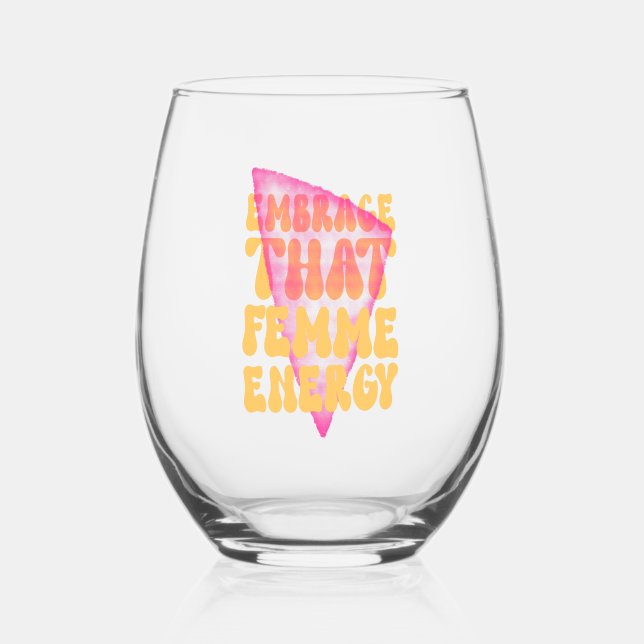 Embrace That Femme Energy Stemless Wine Glass (Front)