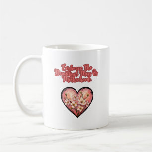 Embrace The Beautiful Mess Of Motherhood Coffee Mug