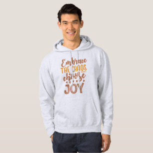 Embrace The Chaos Choose Joy Hoodie