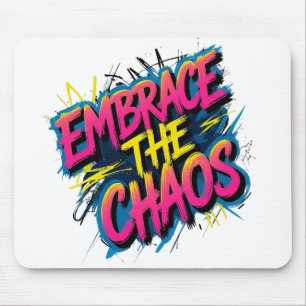Embrace the Chaos – Grunge Typography Quote Design Mouse Mat