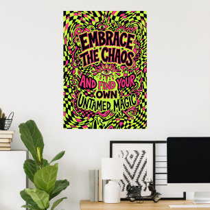 Embrace The Chaos Magic Quote Poster