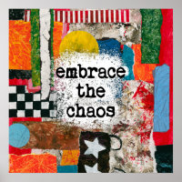 Embrace The Chaos Poster Wall Art