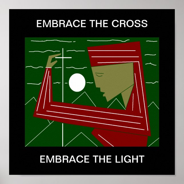 EMBRACE THE CROSS EMBRACE THE LIGHT POSTER (Front)