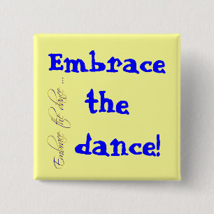 Embrace the dance! 15 cm square badge