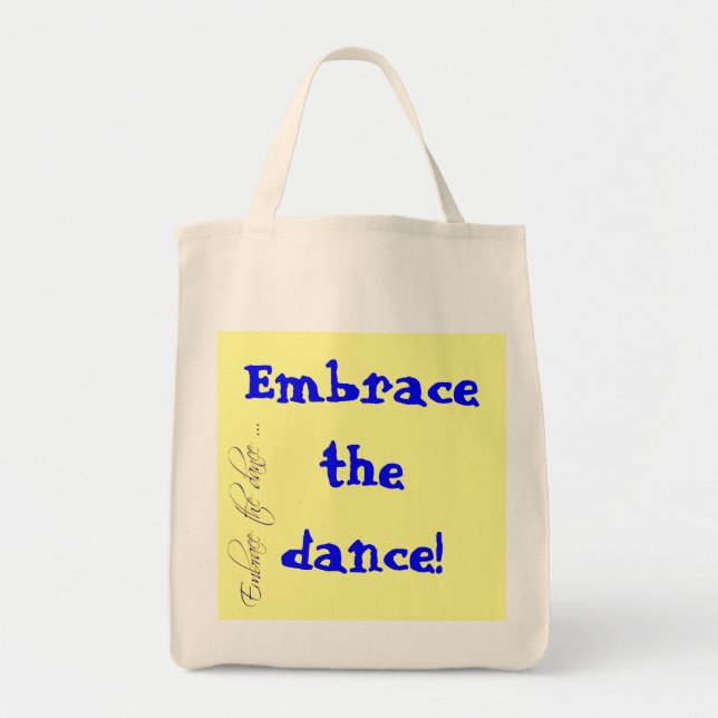 Embrace the dance! Organic Grocery Tote (Front)