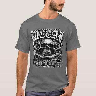 Embrace the darkness, unleash the metal T-Shirt