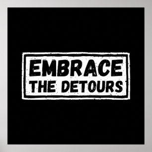 Embrace The Detours Inspirational Quote Poster