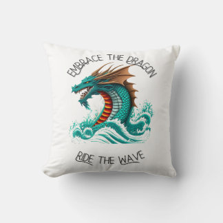 "Embrace the Dragon, Ride the Wave." Cushion