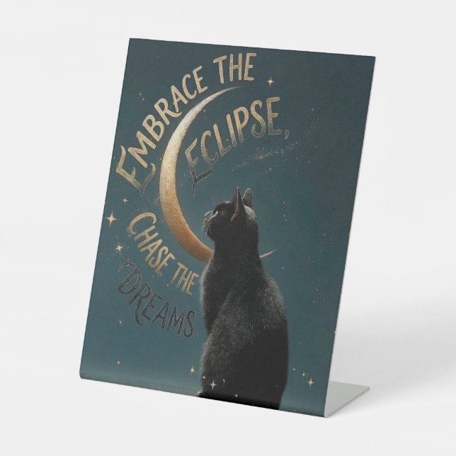 "Embrace the Eclipse" Celestial Cat Illustration Pedestal Sign (Front)