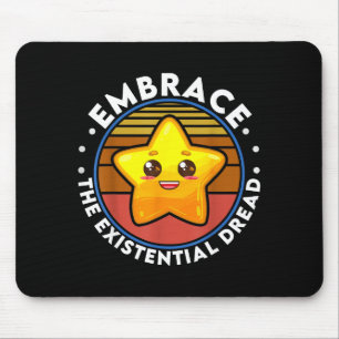 Embrace The Existential Dread Funny Nihilism  Mouse Mat