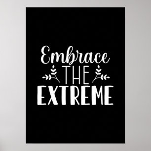 Embrace the Extreme - Hustle, Gym, Success Poster