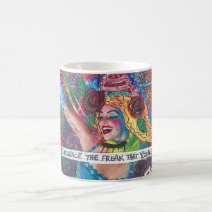 EMBRACE THE FREAK THAT YOU ARE! COFFEE MUG