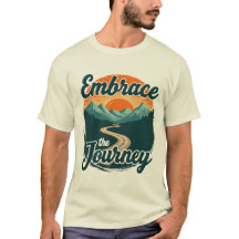 'Embrace the journey' adenture lovers t-shirt