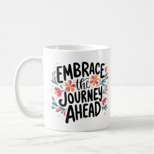 Embrace the Journey Ahead Boho Floral Typography Coffee Mug