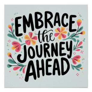 Embrace the Journey Ahead Boho Floral Typography Poster