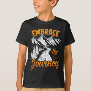 Embrace The Journey - Inspirational Quote Motivati T-Shirt