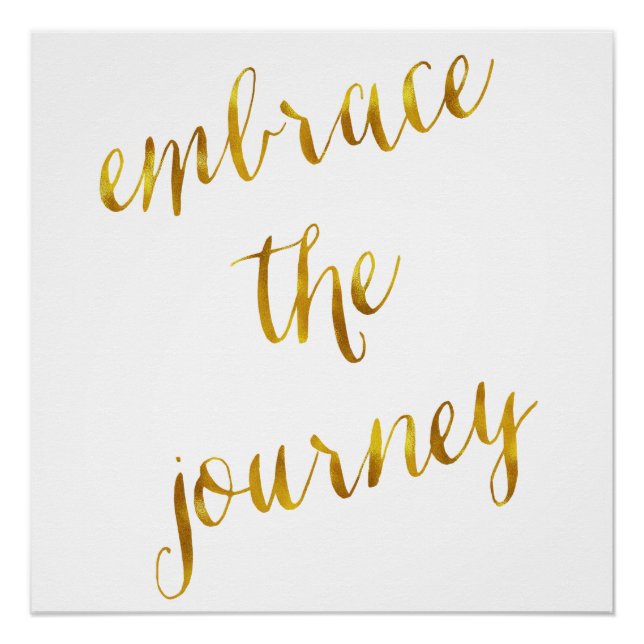 Embrace The Journey Quote Gold Faux Foil Courage Poster (Front)