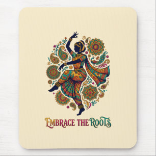 Embrace the Roots Dance Mouse Mat