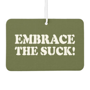 EMBRACE THE SUCK! CAR AIR FRESHENER