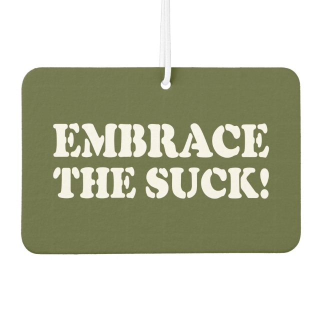 EMBRACE THE SUCK! CAR AIR FRESHENER (Front)