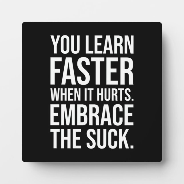 Embrace The Suck, Gym, Hustle, Success, Motivation Plaque (Front)