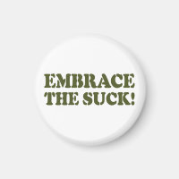 EMBRACE THE SUCK!