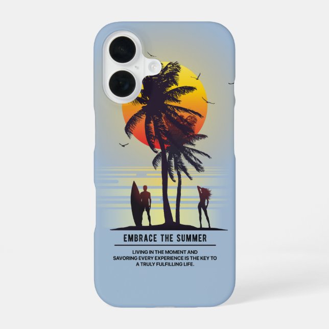 Embrace the Summer |  iPhone 16 Case (Back)