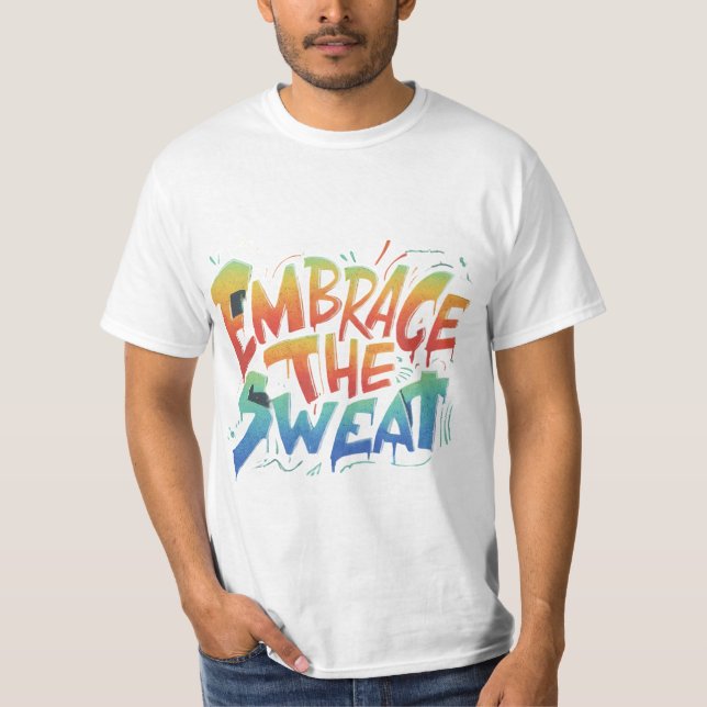 embrace the sweat T-Shirt (Front)