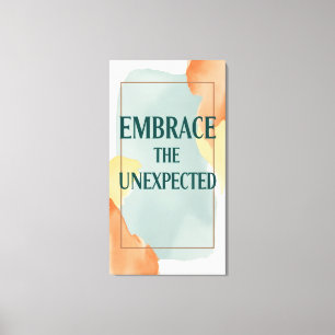Embrace The Unexpected Canvas Print