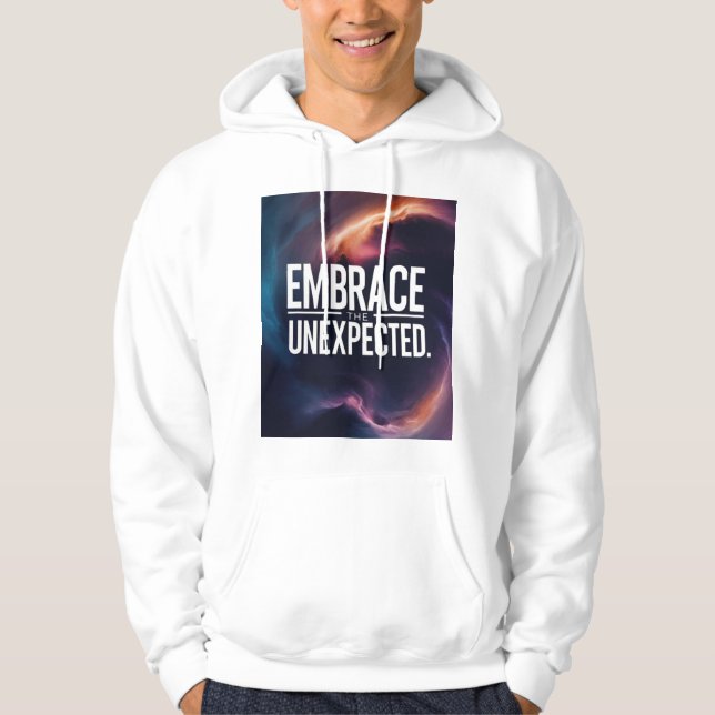 Embrace The Unexpected Hoodie (Front)
