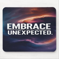 Embrace The Unexpected