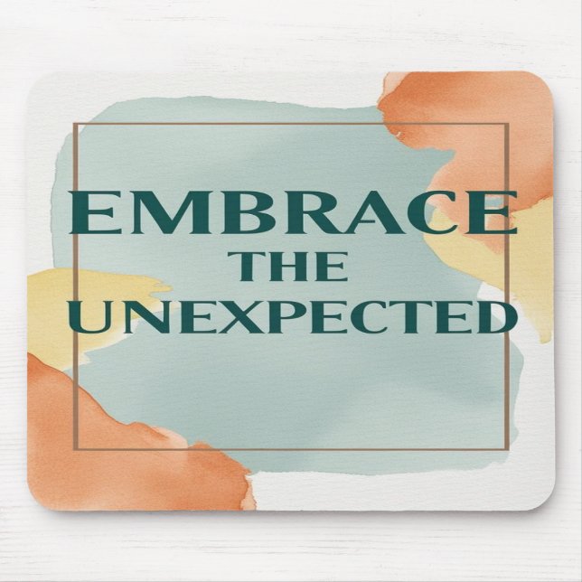 Embrace The Unexpected option 2 Mouse Mat (Front)