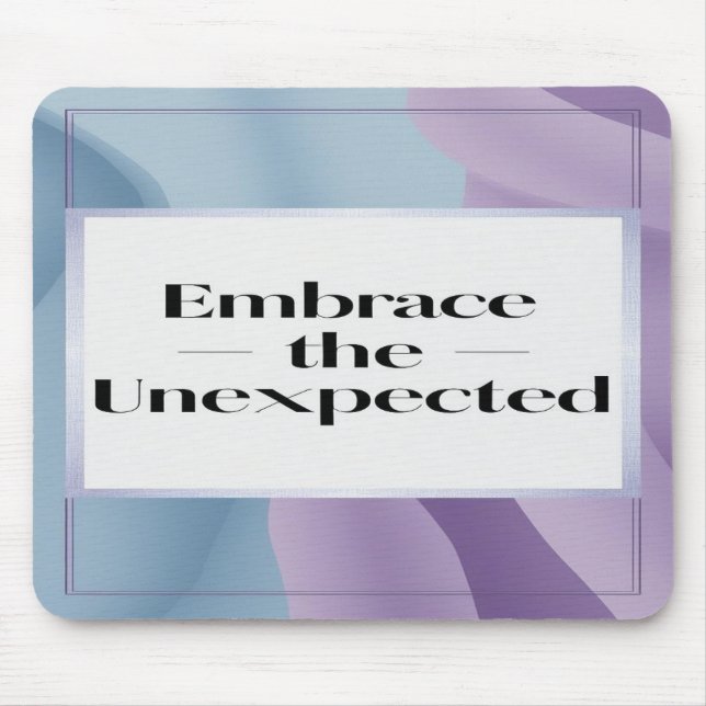 Embrace The Unexpected option 3 Mouse Mat (Front)