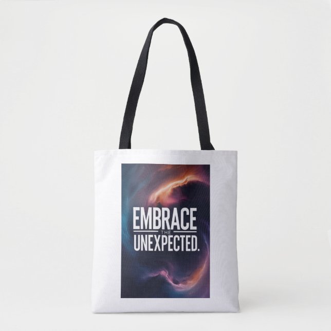 Embrace The Unexpected Tote Bag (Front)