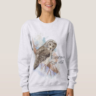 Embrace the Wild" Animal Wildlife Quote with Owl Sweatshirt